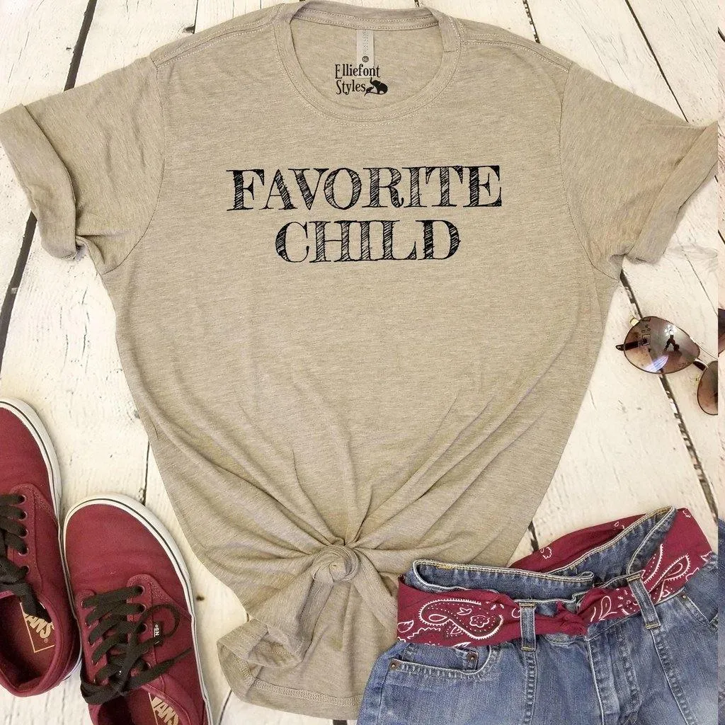 Favorite Child Funny Tshirt