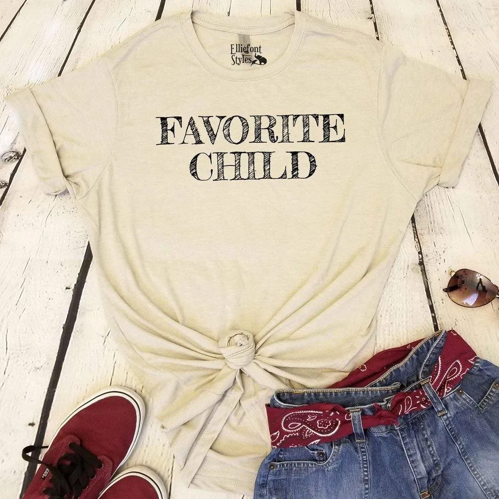 Favorite Child Funny Tshirt