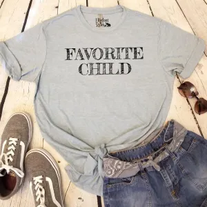 Favorite Child Funny Tshirt