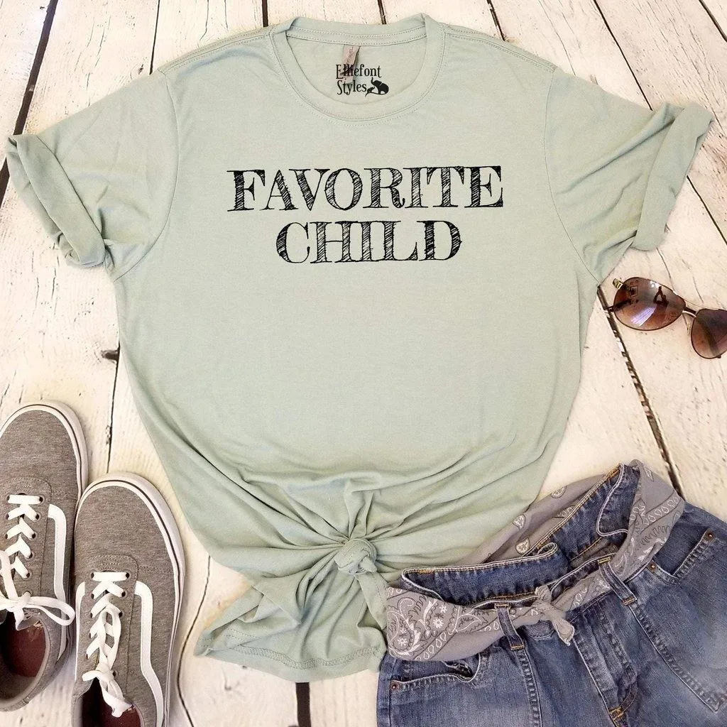 Favorite Child Funny Tshirt