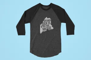 Maine Drink Beer From Here® - Craft Beer Baseball tee